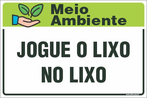Placa de meio ambiente jogue o lixo no lixo