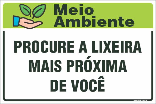 Placa de meio ambiente procure a lixeira mais próxima de você