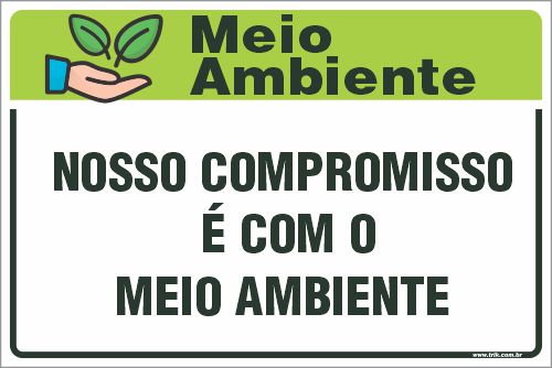Placa de meio ambiente nosso compromisso é com o meio ambiente