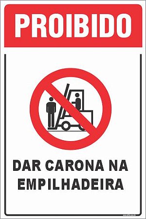 Placa de proibido dar carona na empilhadeira