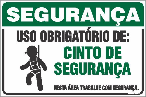 Placa de segurança uso obrigatório de: cinto de segurança nesta área trabalhe com segurança.