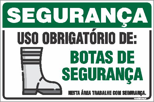 Placa de segurança uso obrigatório de: botas de segurança nesta área trabalhe com segurança.