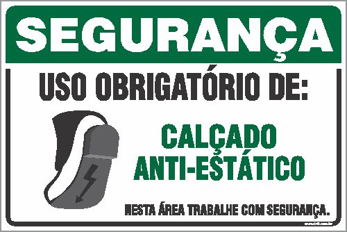 Placa de segurança uso obrigatório de: calçado anti-estático nesta área trabalhe com segurança.