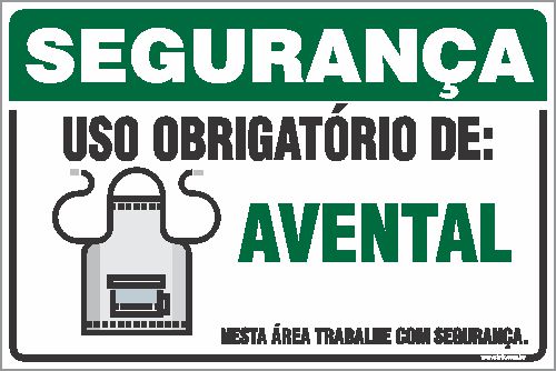 Placa de segurança uso obrigatório de: avental nesta área trabalhe com segurança.