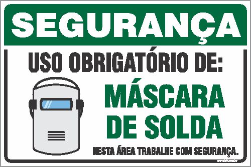 Placa de segurança uso obrigatório de: máscara de solda nesta área trabalhe com segurança.