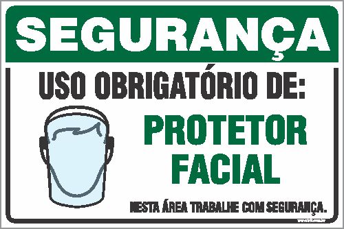 Placa de segurança uso obrigatório de: protetor facial nesta área trabalhe com segurança.