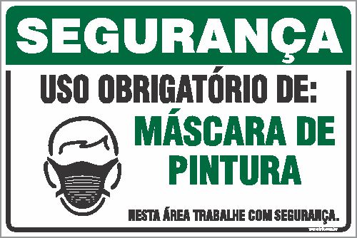 Placa de segurança uso obrigatório de: máscara de pintura nesta área trabalhe com segurança.