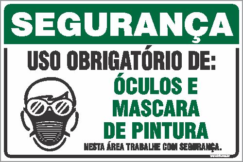 Placa de segurança uso obrigatório de: óculos e mascara  de pintura nesta área trabalhe com segurança.