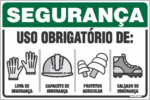 Placa de segurança uso obrigatório de: luva de  segurança capacete de  segurança protetor  auricular calçado de  segurança