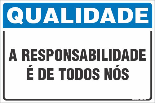 Placa de qualidade a responsabilidade é de todos nós