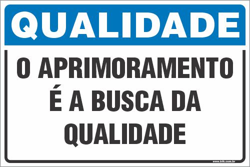 Placa de qualidade o aprimoramento é a busca da qualidade
