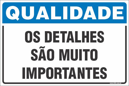 Placa de qualidade os detalhes  são muito importantes