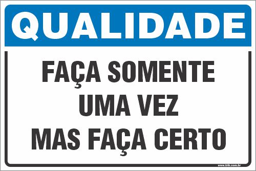 Placa de qualidade faça somente uma vez mas faça certo
