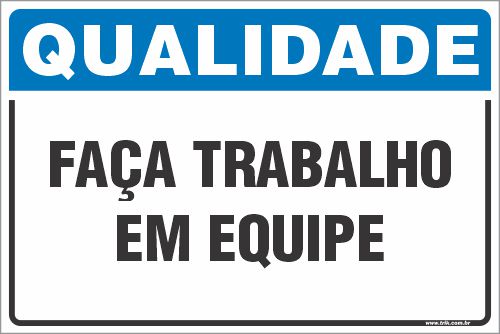 Placa de qualidade faça trabalho  em equipe