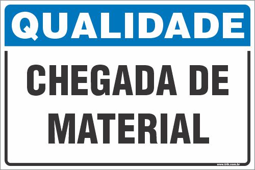 Placa de qualidade chegada de  material