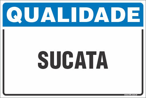 Placa de qualidade sucata