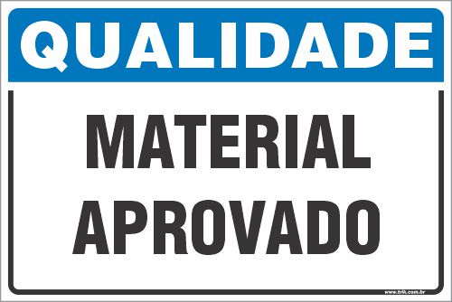 Placa de qualidade material  aprovado