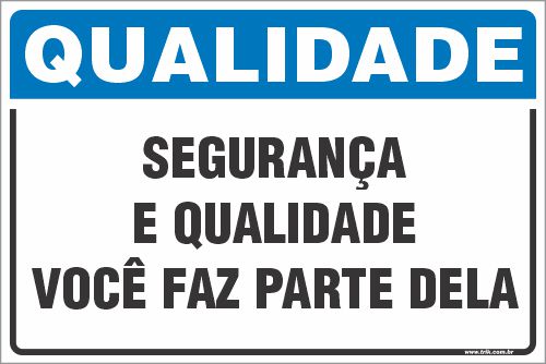 Placa de qualidade segurança e qualidade você faz parte dela