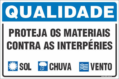 Placa de qualidade proteja os materiais contra as interpéries sol chuva vento
