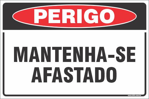 Placa de perigo mantenha-se afastado