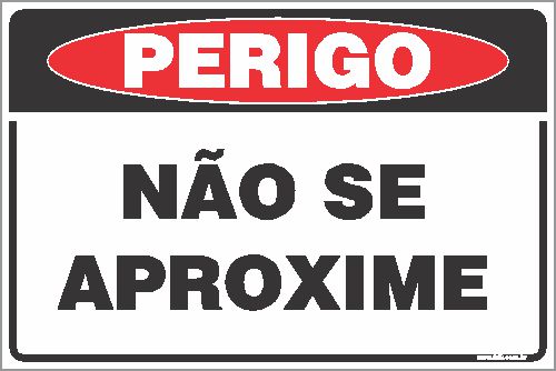 Placa de perigo não se aproxime