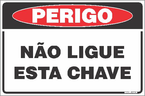 Placa de perigo não ligue esta chave