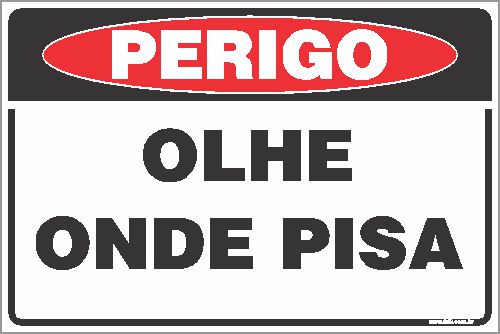 Placa de perigo olhe onde pisa