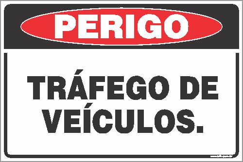 Placa de perigo tráfego de veículos.