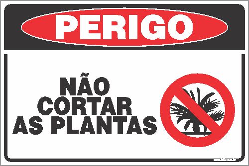 Placa de perigo não cortar  as plantas