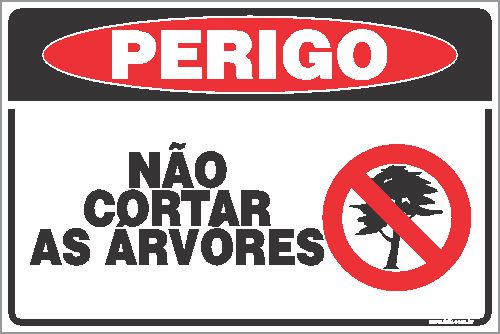 Placa de perigo não cortar  as árvóres