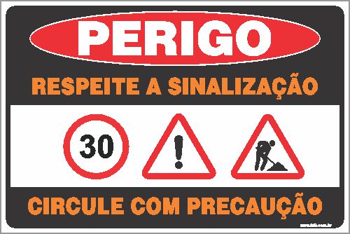 Placa de perigo respeite a sinalização circule com precaução