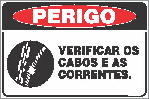 Placa de perigo verificar os cabos e as correntes.