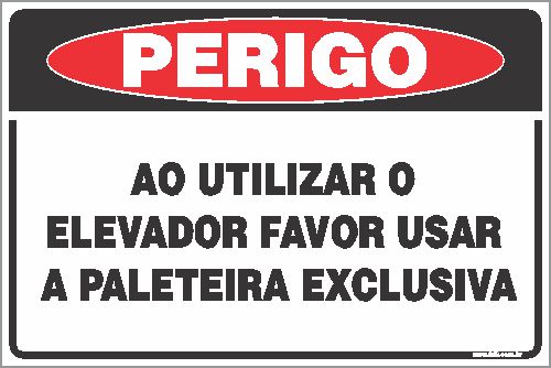 Placa de perigo ao utilizar o  elevador favor usar  a paleteira exclusiva