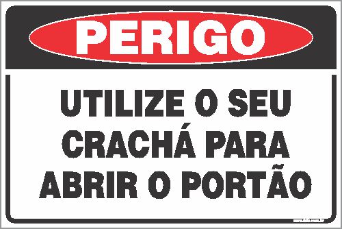Placa de perigo utilize o seu crachá para abrir o portão