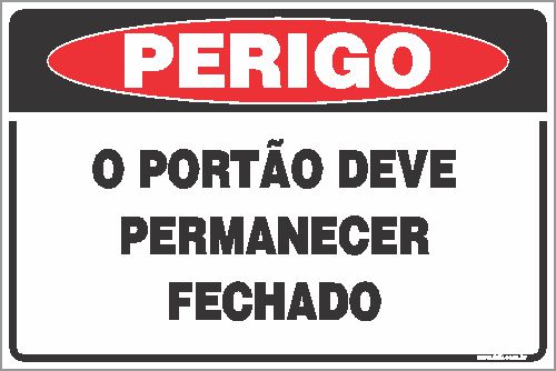 Placa de perigo o portão deve permanecer fechado