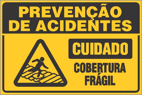 Placa de prevenção de acidente cuidado cobertura frágil