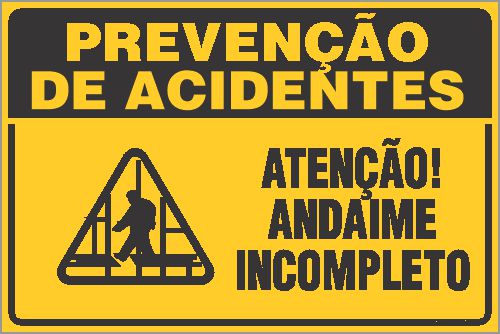 Placa de prevenção de acidente  atenção! andaime incompleto