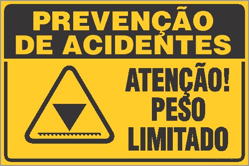 Placa de prevenção de acidente atenção! peso  limitado