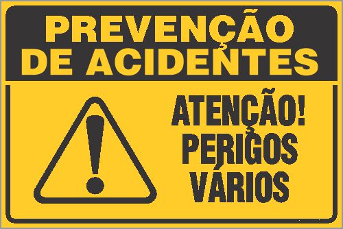 Placa de prevenção de acidente atenção! perigos vários