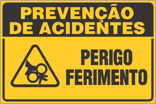 Placa de prevenção de acidente perigo ferimento