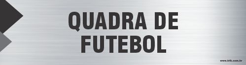 Placa de identificação quadra de  futebol