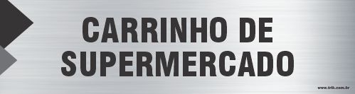 Placa de identificação carrinho de  supermercado
