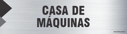 Placa de identificação casa de  máquinas