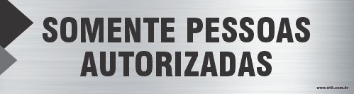 Placa de identificação somente pessoas  autorizadas