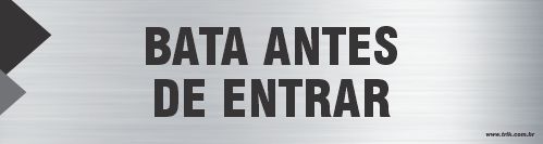 Placa de identificação bata antes de entrar