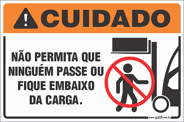 Placa de cuidado não permita que ninguém passe ou fique embaixo da carga.