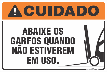 Placa de cuidado abaixe os garfos quando não estiverem em uso.