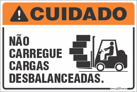 Placa de cuidado não carregue cargas desbalanceadas.