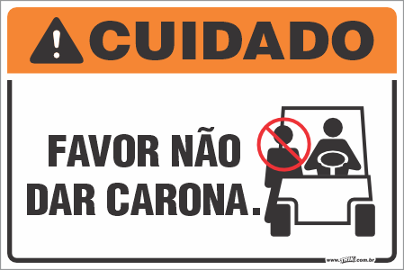 Placa de cuidado favor não dar carona.