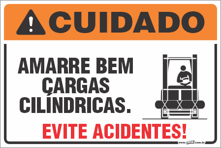 Placa de cuidado amarre bem cargas cilíndricas evite acidentes!